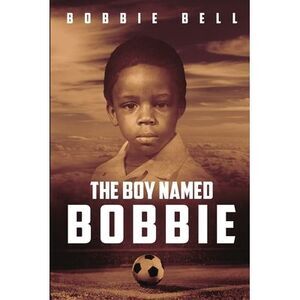 The Boy Named Bobbie -- Bobbie Bell
